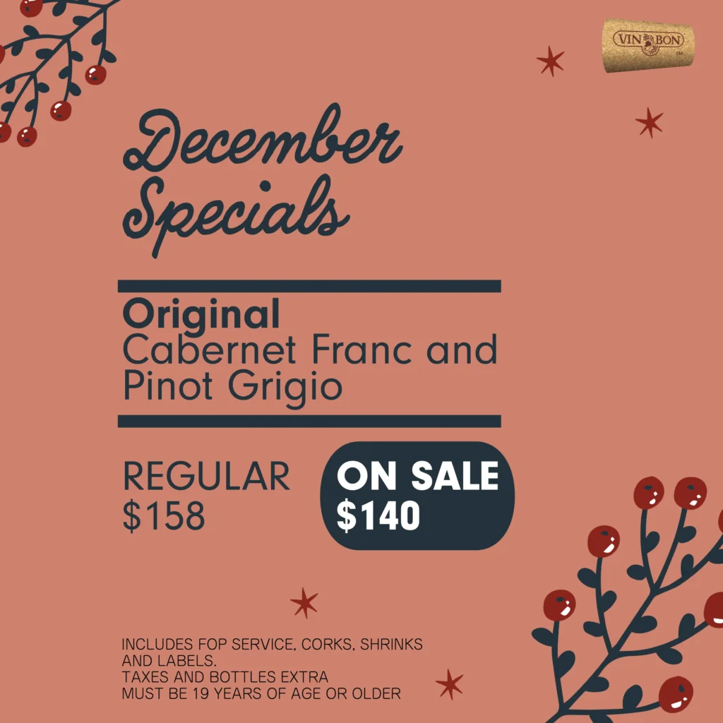 December Specials - Cabernet Franc and Pinot Grigio. Regular $158, Sale $140